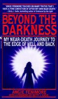 Beyond the Darkness: My Near Death Journey to the Edge of Hell and Back 0553099663 Book Cover