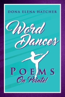 Word Dances, Poems on Pointe! 1098332709 Book Cover