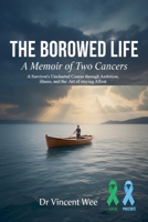The Borrowed Life: A Memoir of Two Cancers B0GFC8LNQZ Book Cover