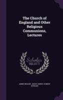 The Church of England and Other Religious Communions, Lectures 1355777577 Book Cover