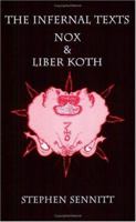 Infernal Texts: Nox & Liber Koth 1561842346 Book Cover