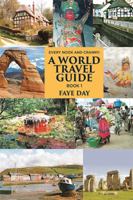 Every Nook & Cranny: A World Travel Guide: Book 1 1514444631 Book Cover