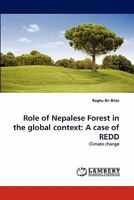 Role of Nepalese Forest in the global context: A case of REDD: Climate change 3838328264 Book Cover