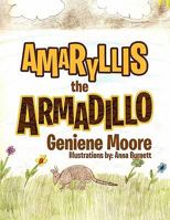 Amaryllis the Armadillo 1453587004 Book Cover