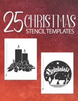 25 Christmas Stencil Templates: Stencil Book With 25 Cute Christmas Holiday Clip Arts Templates For Christmas Cutouts Handmade Decorations B08N1DMT1Y Book Cover