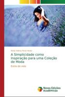 A Simplicidade como Inspiração para uma Coleção de Moda 6139604311 Book Cover