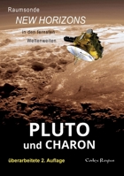 Pluto und Charon: Raumsonde New Horizons in den fernen Weltenweiten (German Edition) 3384632311 Book Cover