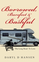 Borrowed, Barefoot & Bashful: The Long Road to Love 1665733586 Book Cover
