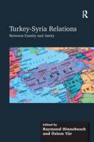 Turkey-Syria Relations: Between Enmity and Amity 1409452816 Book Cover