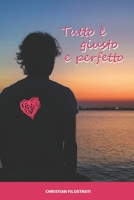 Tutto è giusto e perfetto B07KZ4MW17 Book Cover