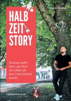 HalbzeitStory: Warum mehr Herz als Hirn im Leben oft den Unterschied macht 3755702088 Book Cover
