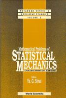 Mathematical Problems of Statistical Mechanics: Collection of Papers (Advanced Series in Nonlinear Dynamics) 981020552X Book Cover