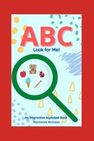 ABC Look for Me!: An Interactive Alphabet Book B094SZRX34 Book Cover