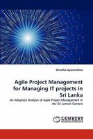 Agile Project Management for Managing IT projects in Sri Lanka 3844317732 Book Cover