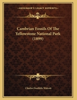 Cambrian Fossils Of The Yellowstone National Park 1120169674 Book Cover