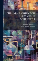 Michaelis Sendivogii Chymische Schrifften (German Edition) 1024158608 Book Cover