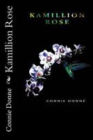 Kamillion Rose 1532706928 Book Cover