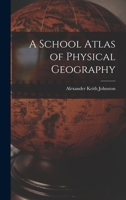A School Atlas of Physical Geography 1017584966 Book Cover