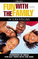 Fun with the Family in Las Vegas, 2nd: Hundreds of Ideas for Day Trips with the Kids 0762708891 Book Cover