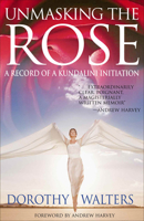 Unmasking the Rose: A Record of a Kundalini Initiation 1571743014 Book Cover