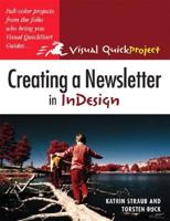 Creating a Newsletter in InDesign: Visual QuickProject Guide 0321278925 Book Cover