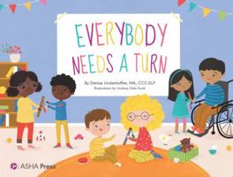 Everybody Needs a Turn: A Book for Brothers and Sisters of Children With Speech and Language Disorders 1580411150 Book Cover