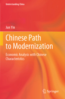 Chinese Path to Modernization: Economic Analysis with Chinese Characteristics (Understanding China) 9819705290 Book Cover