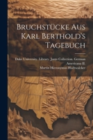 Bruchstücke Aus Karl Berthold's Tagebuch 1022511726 Book Cover
