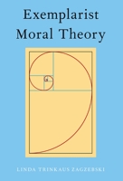 Exemplarist Moral Theory 0190072253 Book Cover