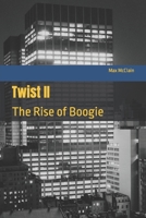 Twist II: The Rise of Boogie B08HT9PTMC Book Cover