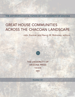 Great House Communities Across the Chacoan Landscape (Anthropological Papers of the University of Arizona) 0816520720 Book Cover