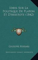 Idées sur la Politique de Platon et D'Aristote 1021281131 Book Cover