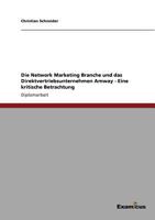 Die Network Marketing Branche und das Direktvertriebsunternehmen Amway: Eine kritische Betrachtung des Network Marketing-Modells 3869433663 Book Cover