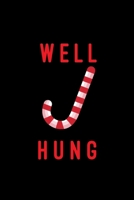 Well Hung: Hilarious Blank Lined Journal. Inappropriate Secret Santa Christmas Gift. Adult Jokes Cover. Christmas Candy Cane (Office Holiday Humor Edition) 1709475749 Book Cover