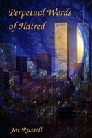Perpetual Words of Hatred 1976321840 Book Cover
