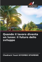 Quando il lavoro diventa un lusso: il futuro dello sviluppo 6205977680 Book Cover