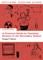 A Practical Guide to Teaching Science in the Secondary School 1032350679 Book Cover