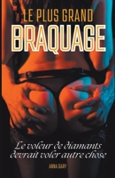 Le Plus Grand Braquage (French Edition) B0CLNLXPY9 Book Cover