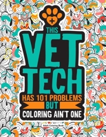 Vet Tech Adult Coloring Book: A Funny & Snarky Veterinary Technician Gift For Women, Men and Students. B08H5FM79N Book Cover