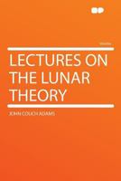 Lectures on the Lunar Theory 054861959X Book Cover