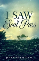 I Saw A Soul Pass 1792348851 Book Cover