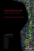Integrated Music Education: Challenges of Teaching and Teacher Training 3034303882 Book Cover