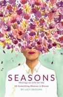 Seasons: Musings on Life for the 20-Something Woman in Bloom 0692683828 Book Cover