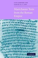 Manichaean Texts from the Roman Empire 0521568226 Book Cover