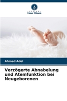 Verzögerte Abnabelung und Atemfunktion bei Neugeborenen 6205756412 Book Cover