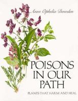 Poisons in Our Path: Plants That Harm and Heal 0060208627 Book Cover