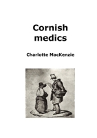 Cornish medics 1446162613 Book Cover