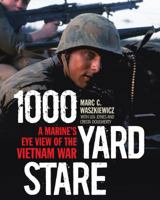 1000 Yard Stare: A Marine's Eye View of the Vietnam War 0811717925 Book Cover