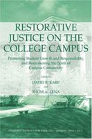 Restorative Justice on the College Campus: Promoting Student Growth and Responsibility, and Reawakening the Spirit of Campus Community 0398075166 Book Cover