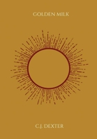 Golden Milk: A Collection of Poetry (Hardcover) 1678123080 Book Cover